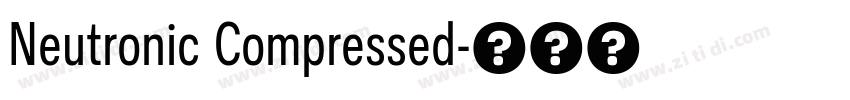Neutronic Compressed字体转换 Neutronic Compressed字体转换